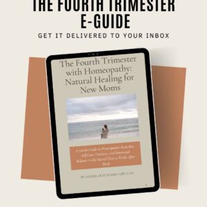 The Fourth Trimester with Homeopathy E-Guide
