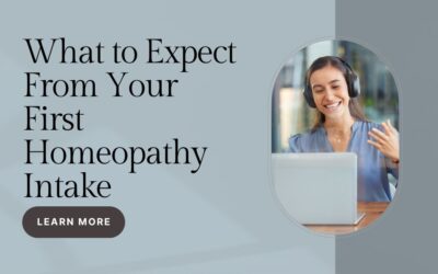 What to Expect From Your First Homeopathy Intake