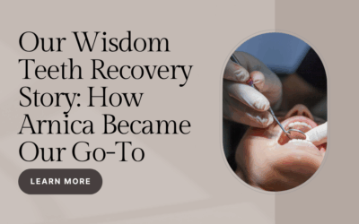 Our Wisdom Teeth Recovery Story: How Arnica Became Our Go-To (And the One Dose of Motrin We Still Needed)