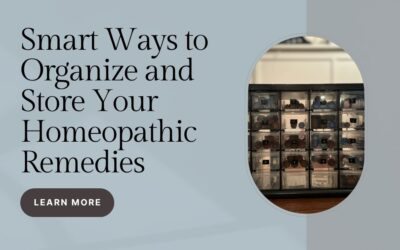 Smart Ways to Organize and Store Your Homeopathic Remedies